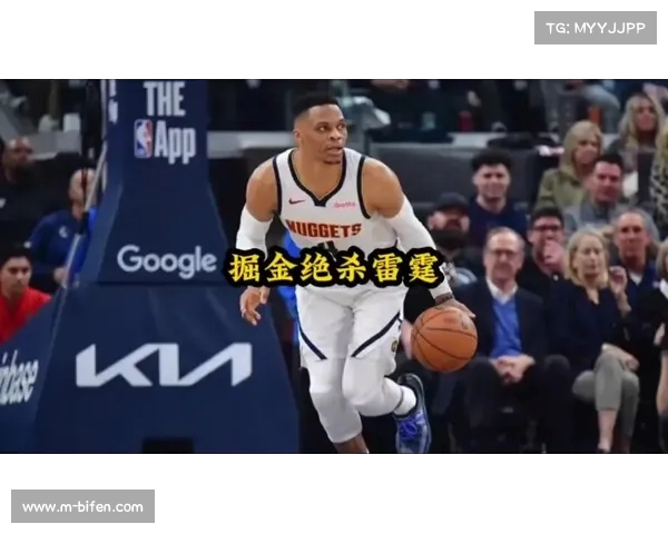 绝杀逆转上演威少失误成关键约基奇追平生涯最佳点燃全场激情 绝杀逆转上演威少失误成关键约基奇追平生涯最佳点燃全场激情